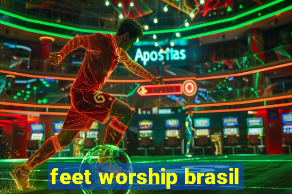 feet worship brasil